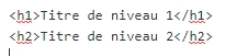 Les headings - ou balises titres - en version html